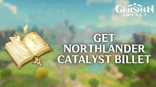 How to Get Northlander Catalyst Billet in Genshin Impact 2024  Genshin Impact Tutorial [upl. by Hairej]