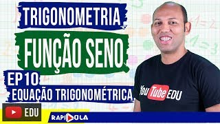 TRIGONOMETRIA EP 10 ✅ EQUAÇÃO TRIGONOMÉTRICA EP10 [upl. by Lucie962]