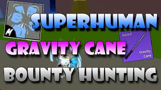 Superhuman  Gravity Cane Bounty Hunting  Update 20 Blox Fruits  Chicken Nugget [upl. by Cyprian584]