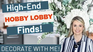 HIGH END HOBBY LOBBY FINDS  DECORATE WITH ME  HOBBY LOBBY SHOP WITH ME [upl. by Erreip]