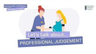 ‘Lets talk about professional judgement  Caring with Confidence The Code in Action  NMC [upl. by Yauq]