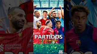 📢 partidos que no te puedes perder esta semana 14 y 15 de septiembre shorts futbol [upl. by Brennan]