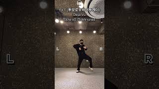 TXT 투모로우바이투게더 Deja Vu  Dance Tutorial  Slow x075  Mirrored [upl. by Ahseenyt]