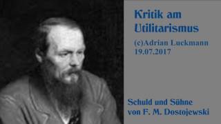 Dostojewski gegen den Utilitarismus in Schuld und Sühne [upl. by Bayard]