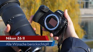 Nikon Z6 II  Die perfekte AlleskönnerDSLM Test Deutsch [upl. by Charlton]