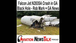 314 Falcon Jet N283SA Black Hole Crash in Georgia – with Rob Mark  GA News [upl. by Walliw]