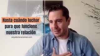 Hasta cuándo luchar para que funcione nuestra relación  Enrique Delgadillo [upl. by Sadira]