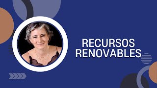 Recursos Renovables [upl. by Rossuck]