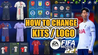 HOW TO CHANGE KITS amp LOGO IN FIFA MOBILE 22  HOW TO GET PSG KITS FIFA 22 [upl. by Einiffit]