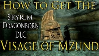 Skyrim Dragonborn DLC How to get the Visage of Mzund [upl. by Eanod]