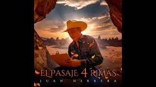 Juan Herrera  El Pasaje 4 Rimas 📜✍️ [upl. by O'Gowan489]