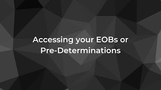 Accessing your EOBs or Pre Determinations [upl. by Ganley]