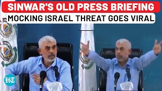 Sinwars Old Press Conference Mocking Israeli Threat To Kill Him Goes Viral  Hamas Gaza Iran IDF [upl. by Ludovick]