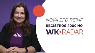 Nova EFD Reinf  Registros 4000 no WK Radar [upl. by Lindberg]