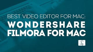 Best Video Editor for Mac Wondershare Filmora for Mac [upl. by Sitnerp]