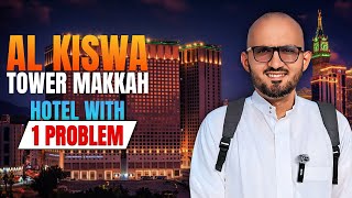 Al Kiswa Towers Hotel Makkah Full Honest Review  Four Stars Hotel of Makkah  Kanwar Naeem [upl. by Izogn]