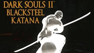 Dark Souls 2 Blacksteel Katana Tutorial dual wielding w power stance [upl. by Hooke]