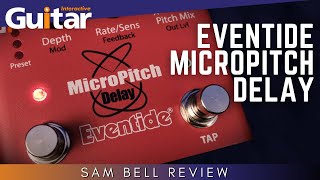 Eventide MicroPitch Delay  Review  Sam Bell [upl. by Alexandros]