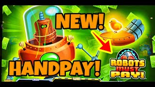 🚨🚨BRAND NEW SLOT EPIC WINS HANDPAY on Robots Must Pay [upl. by Rozalin244]