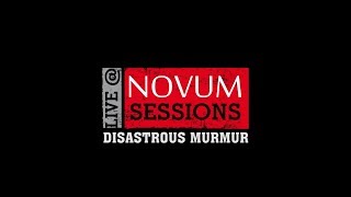 Disastrous Murmur  Stop Talking  Start Dying Novum Sessions new song 2019 [upl. by Ehtylb]