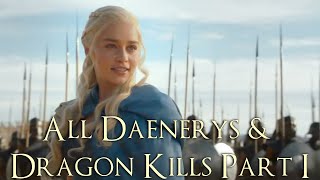 All Daenerys and Dragon Kills Part 1 Game of Thrones Daenerys Targaryen Dragon Kills [upl. by Kamila198]