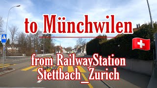 🚙Driving from Railway Station StettbachZurich to MünchwilenThurgau  Switzerland🇨🇭 [upl. by Yoko]