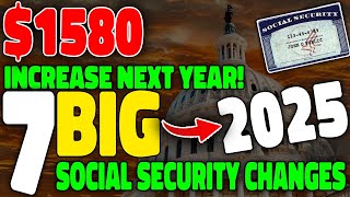 1580 Increase Next Year 7 Big Social Security Changes in 2025 – SSI amp SSDI Payments Update [upl. by Bibbie]