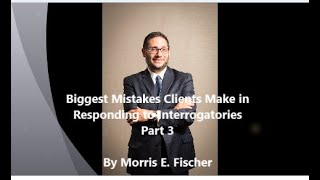 Biggest Mistakes Clients Make in Responding to Interrogatories Part 3 [upl. by Lamarre]