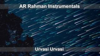 Urvasi Urvasi  AR Rahman Instrumentals [upl. by Olivette]