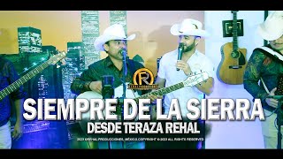 SIEMPRE DE LA SIERRA  En vivo desde Terraza Rehal Programa completo 2023 REHALPRODUCCIONES [upl. by Waldman843]