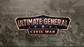 FR Ultimate General  Civil War  Union  Episode 12 [upl. by Whittemore]