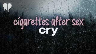 cigarettes after sex  cry lyrics [upl. by Marybella]