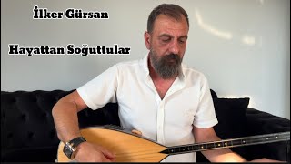 İlker GürsanHayattan Soğuttular [upl. by Toor458]