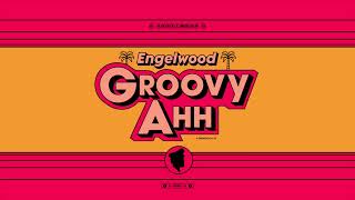 Engelwood  Groovy Ahh [upl. by Morgenthaler]