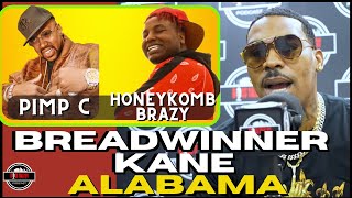 BreadWinner Kane on HoneyKomb Brazy vs Pimp C Why He Said he was Better Than Pimp C [upl. by Gladstone802]