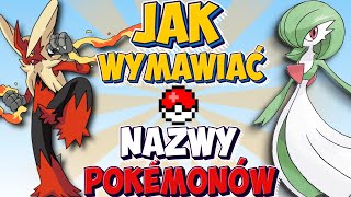 JAK CZYTAĆ NAZWY WSZYSTKICH POKÉMONÓW PO POLSKU [upl. by Akena]