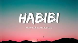 Ricky Rich amp ARAM Mafia  Habibi Lyrics [upl. by Lucine]