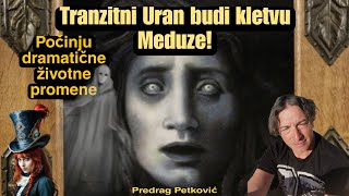 PREDRAG PETKOVIĆ TRANZITNI URAN BUDI KLETVU MEDUZE [upl. by Lorrin]