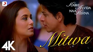 Mitwa 4K Video  Shahrukh Khan Rani Mukherjee  Shafqat Amanat Ali Shankar Mahadeva  KANK [upl. by Ettenrahc]