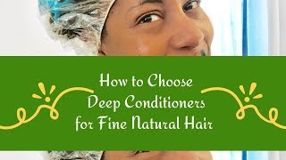 Deep Conditioners for Fine Natural Hair How I Choose Them [upl. by Adile]