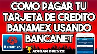 Como Pagar tu Tarjeta de Credito Banamex usando Bancanet [upl. by Eintihw31]