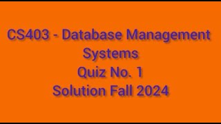 CS403 Quiz 1 Solution fall 2024  CS403  Database Management System [upl. by Snej]