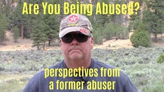 Are You Being Abused  Perspectives From a Former 30Year Abuser [upl. by Ahsital]