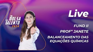 BALANCEAMENTO DAS EQUAÇÕES QUÍMICAS  PROFª JANETE  FUND II  BOLSA TALENTO [upl. by Manon800]