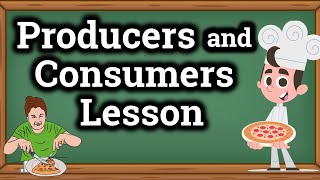 Producers and Consumers for Kids  Classroom Video [upl. by Hayyim313]