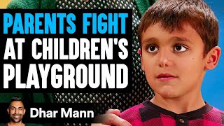 PARENTS FIGHT At Childrens PLAYGROUND What Happens Next Is Shocking  Dhar Mann Studios [upl. by Atiekan425]