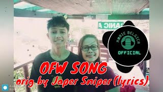 OFW SONG  orig by Japer Sniper lyrics [upl. by Nylorahs]