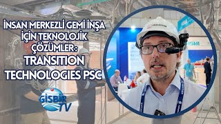 Transition Technologies PSC’nin Gemi İnşasında İnovatif Teknolojik Yaklaşımları [upl. by Dagney]