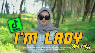 DJ IM LADY REMIX SLOWBASS TERBARU 2024 [upl. by Yddub]