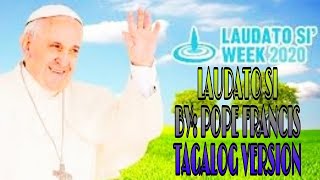 LAUDATO SI TAGALOG VERSION BY POPE FRANCIS [upl. by Bel]